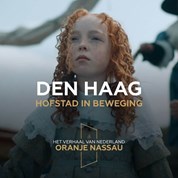 Den Haag, Hofstad in Beweging. Agbeelding het Verhaal van Nederland - Oranje Nassau