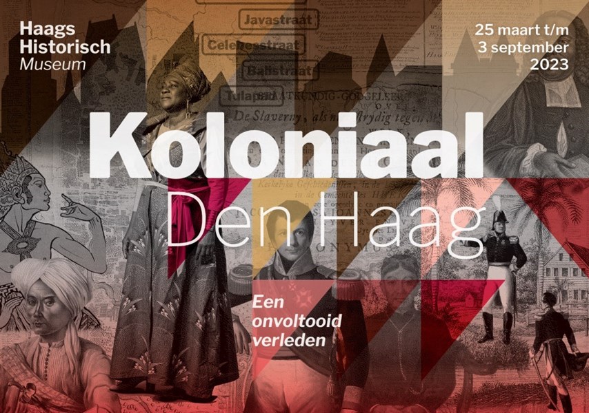 Historische prenten met de volgende teksten: Koloniaal Den Haag, een onvoltooid verleden. Haags Historisch Museum. 25 maart t/m 3 september 2023