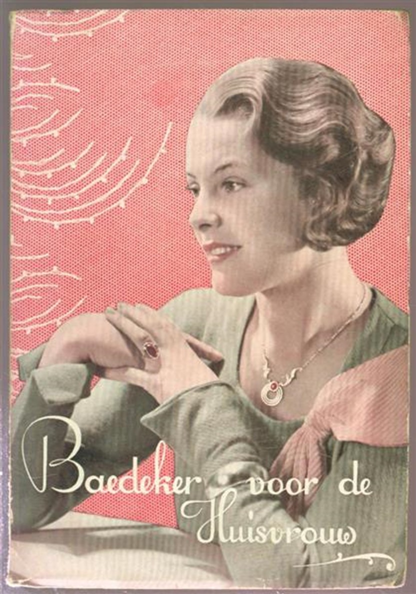 Onmisbare vakliteratuur: Baedeker voor de huisvrouw, vanaf 1953 uitgegeven in 25 (!) delen met titels als ‘Eén recht, één averecht’, ‘Huishouden op rolletjes’ en ‘Gelukkig gezin’